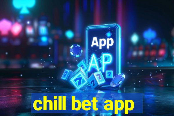 chill bet app